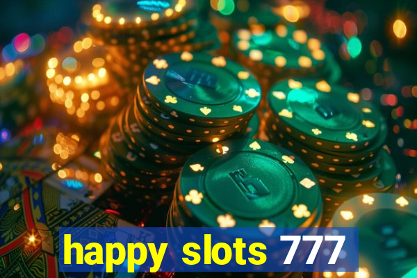 happy slots 777